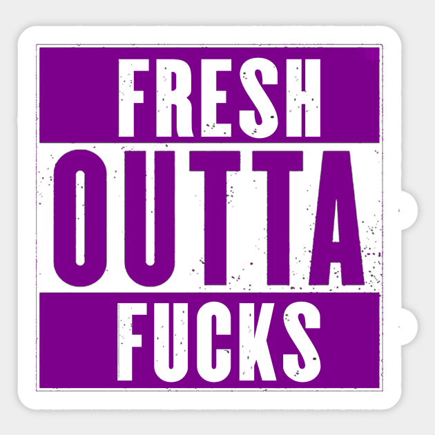 FRESH OUTTA FUCKS purple Sticker by incloudines